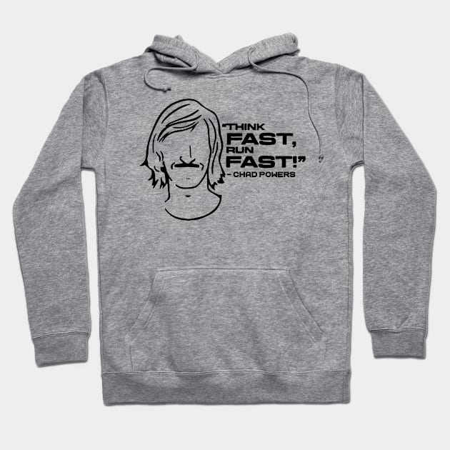 Chad powers Think fast run fast Hoodie by ARRIGO